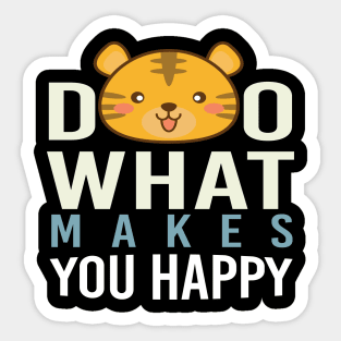 Do What Makes You Happy Sticker